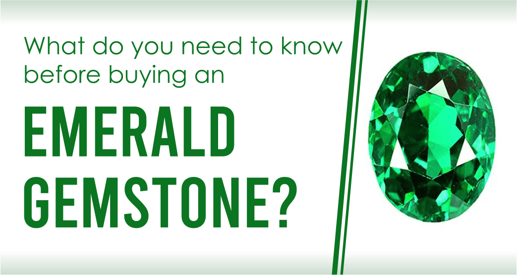 What Do You Need to Know Before Buying an Emerald Gemstone?